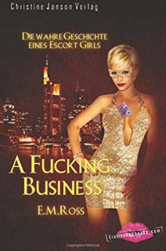 A Fucking Business – die wahre Geschichte eines Escort Girls